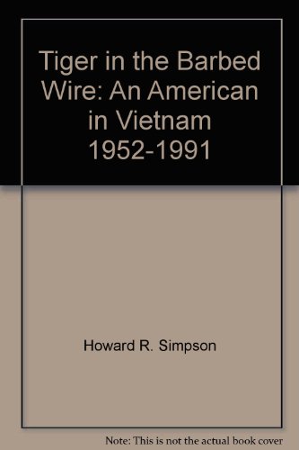 9780788151484: Tiger in the Barbed Wire: An American in Vietnam, 1952-1991