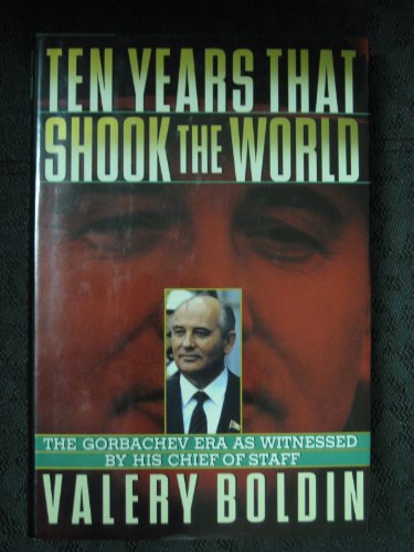 9780788151781: Ten Years That Shook the World: The Gorbachev Era As Witnessed by His Chief of Staff