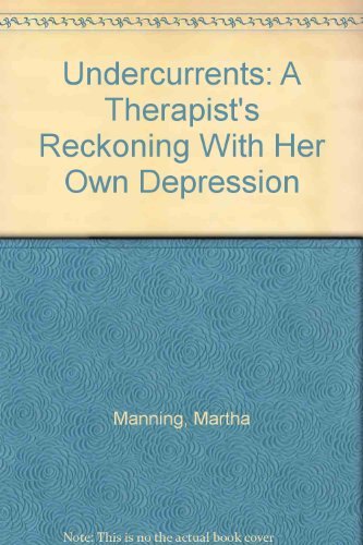 9780788152412: Undercurrents: A Therapist's Reckoning With Her Own Depression