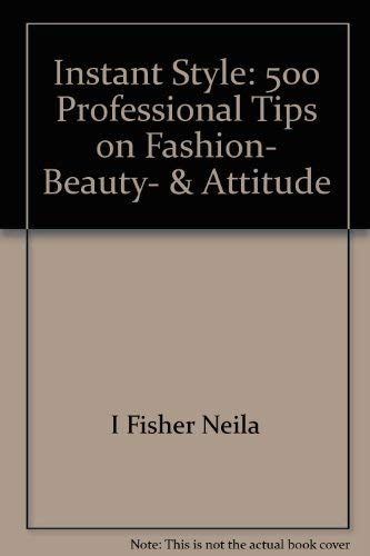 9780788152887: Instant Style: 500 Professional Tips on Fashion, Beauty, & Attitude