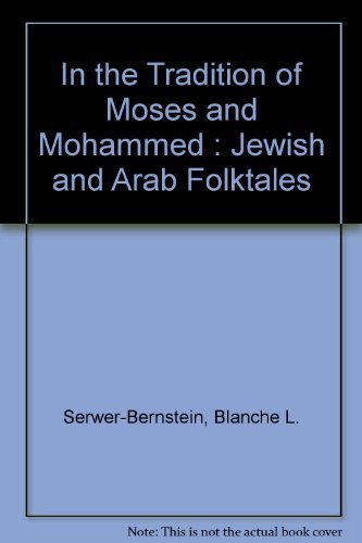 Beispielbild fr In the Tradition of Moses and Mohammed: Jewish and Arab Folktales zum Verkauf von Stony Hill Books