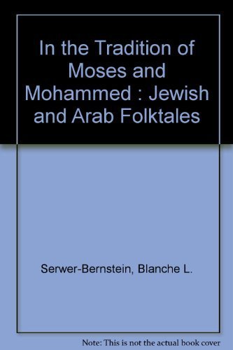 In the Tradition of Moses and Mohammed: Jewish and Arab Folktales