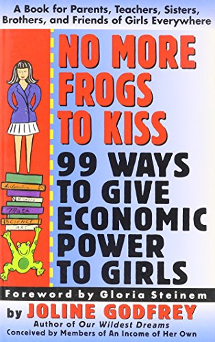 Stock image for No More Frogs to Kiss: 99 Ways to Give Economic Power to Girls for sale by Ergodebooks