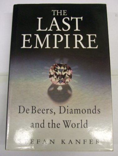 9780788153518: The Last Empire : De Beers, Diamonds, and the World [Gebundene Ausgabe] by Ka...