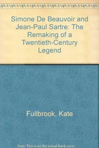 9780788153730: Simone De Beauvoir and Jean-Paul Sartre: The Remaking of a Twentieth-Century Legend