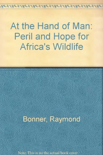 9780788154805: At the Hand of Man: Peril and Hope for Africa's Wildlife