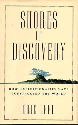 Stock image for Shores of Discovery: How Expeditionaries Have Constructed the World for sale by Books Unplugged