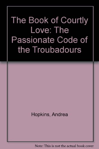 9780788156083: The Book of Courtly Love: The Passionate Code of the Troubadours
