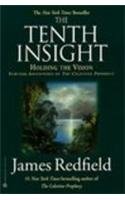 Stock image for The Tenth Insight: Holding the Vision: Further Adventures of the Celestine Prophecy for sale by Discover Books