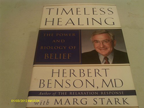 Timeless Healing: The Power and Biology of Belief (9780788157752) by Herbert Benson; Marg Stark