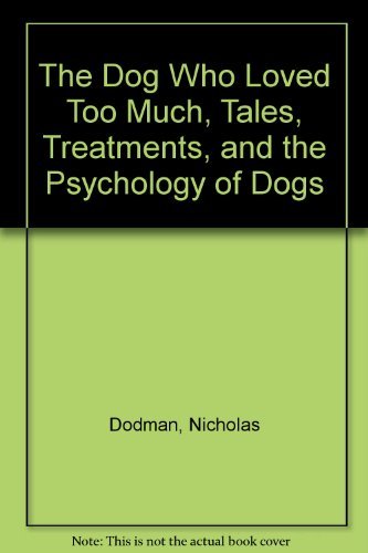 9780788158285: The Dog Who Loved Too Much Tales, Treatments and the Psychology of Dogs