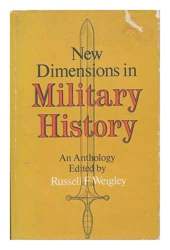 Beispielbild fr New Dimensions in Military History: An Anthology zum Verkauf von Best and Fastest Books