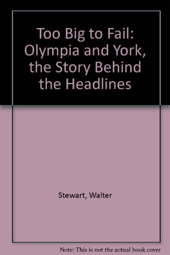 9780788159329: Too Big to Fail: Olympia and York, the Story Behind the Headlines
