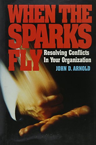 9780788159923: When the Sparks Fly: Resolving the Conflicts in Your Organization