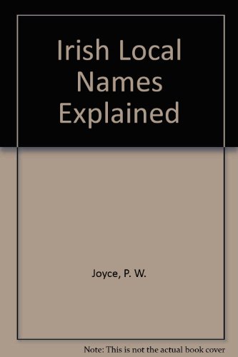 Irish Local Names Explained (9780788161407) by P. W. Joyce; Joyce, P. W.