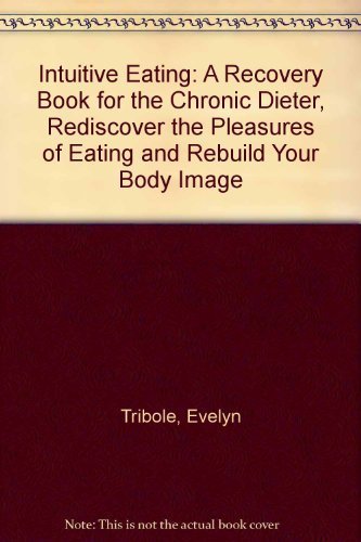 Stock image for Intuitive Eating: A Recovery Book for the Chronic Dieter, Redisco" for sale by Hawking Books