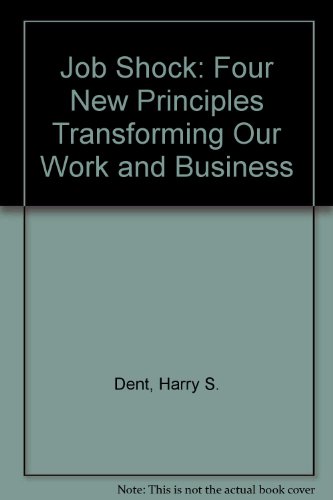 Job Shock: Four New Principles Transforming Our Work and Business (9780788161667) by Harry S. Dent