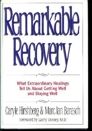Beispielbild fr Remarkable Recovery: What Extraordinary Healings Tell Us About Getting Well and Staying Well zum Verkauf von Save With Sam
