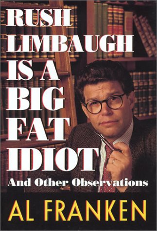 9780788161858: Rush Limbaugh Is a Big Fat Idiot and Other Observations