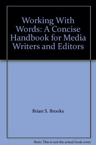 Stock image for Working With Words: A Concise Handbook for Media Writers and Editors for sale by Jen's Books