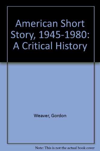 American Short Story, 1945-1980: A Critical History (9780788162428) by Gordon Weaver