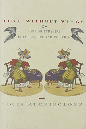 9780788162664: Love Without Wings: Some Friendships in Literature & Politics