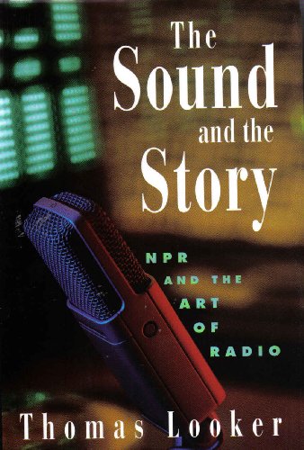 9780788163302: Sound and the Story: Npr and the Art of Radio