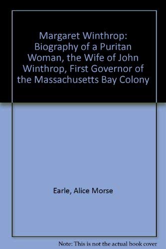 9780788163692: Margaret Winthrop: Biography of a Puritan Woman, the Wife of John Winthrop, First Governor of the Massachusetts Bay Colony