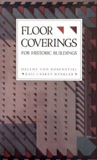 Beispielbild fr Floor Coverings for Historic Buildings: A Guide to Selecting Reproductions zum Verkauf von Midtown Scholar Bookstore