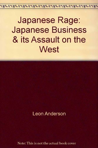 9780788163920: Japanese Rage: Japanese Business & its Assault on the West