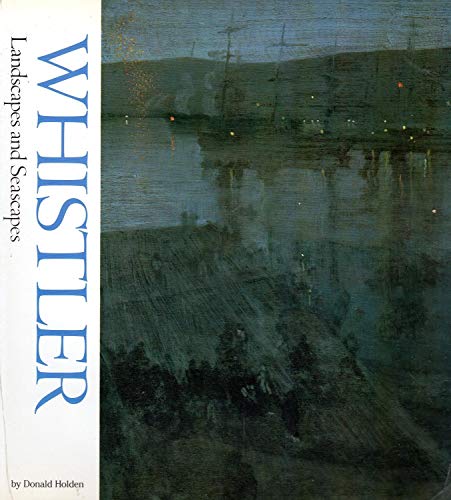 Whistler: Landscapes & Seascapes (9780788164057) by Donald Holden