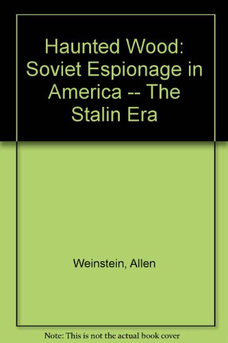 9780788164224: Haunted Wood: Soviet Espionage in America -- The Stalin Era