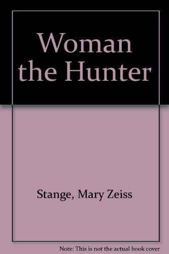 Stock image for Woman the Hunter for sale by Ergodebooks
