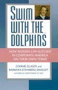 9780788164293: Swim With the Dolphins: How Women Can Succeed in Corporate America on Their Own Terms