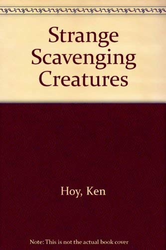 Stock image for Strange Scavenging Creatures for sale by Ergodebooks