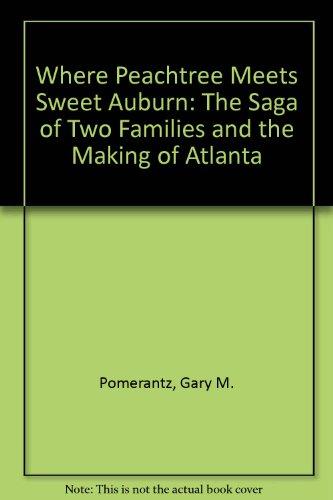 9780788167089: Where Peachtree Meets Sweet Auburn: The Saga of Two Families and the Making of Atlanta