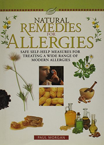 Natural Remedies for Allergies: Safe Self-Help Measures for Treating a Wide Range of Modern Allergies (9780788167836) by Paul Morgan