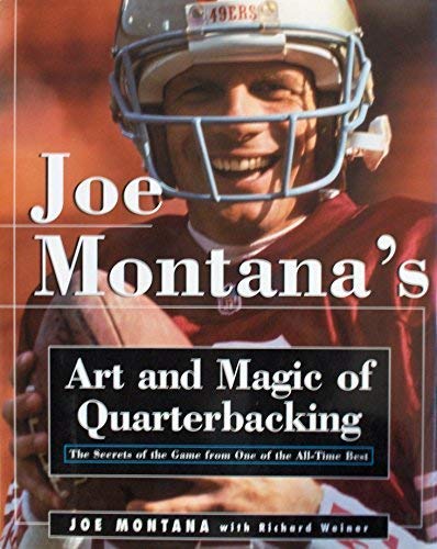 Joe Montana's Art and Magic of Quarterbacking (9780788168666) by Montana, Joe; Weiner, Richard