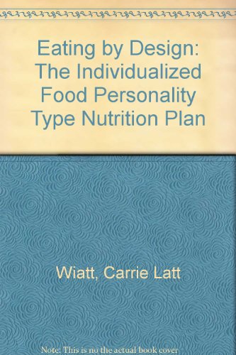 9780788168697: Eating by Design: The Individualized Food Personality Type Nutrition Plan