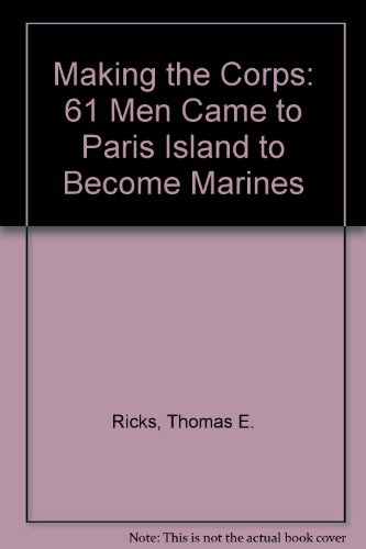 9780788169946: Making the Corps: 61 Men Came to Paris Island to Become Marines