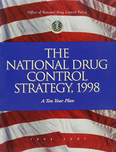 Stock image for National Drug Control Strategy: A Ten Year Plan 1998-2007 for sale by Revaluation Books