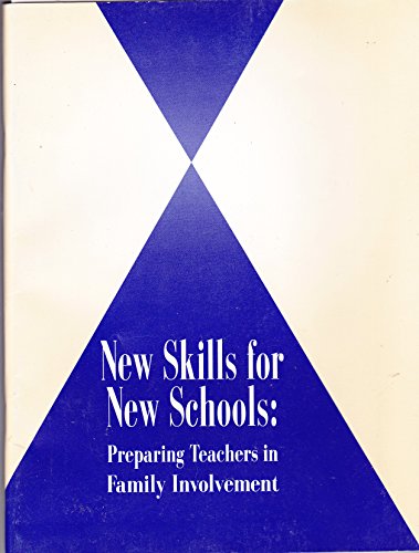 Stock image for New Skills For New Schools: Preparing Teachers In Family Involvement for sale by dsmbooks