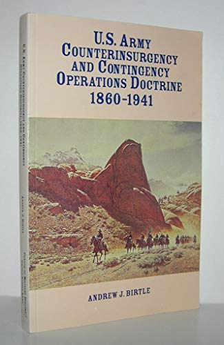 Imagen de archivo de U.S. Army Counterinsurgency and Contingency Operations Doctrine, 1860-1941 a la venta por Wonder Book