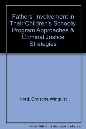 Fathers' Involvement in Their Children's Schools: Program Approaches & Criminal Justice Strategies (9780788177460) by Nord, Christine Winquist; Brimhall, Deeann; West, Jerry