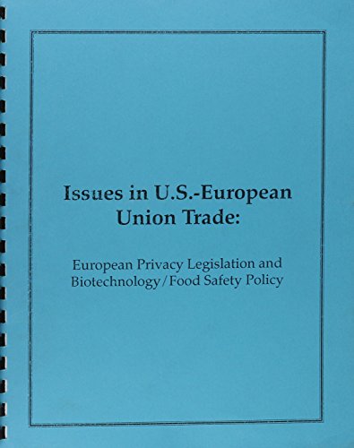 Issues in U.S.-European Union Trade: European Privacy Legislation and Biotechnology/Food Safety Policy, Hearing Before the Committee on International Relations, U.S. House of