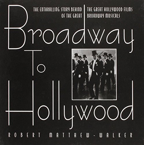 9780788190391: Broadway to Hollywood: The Musical and the Cinema