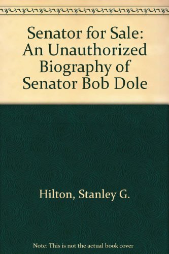 Imagen de archivo de Senator for Sale: An Unauthorized Biography of Senator Bob Dole a la venta por Revaluation Books