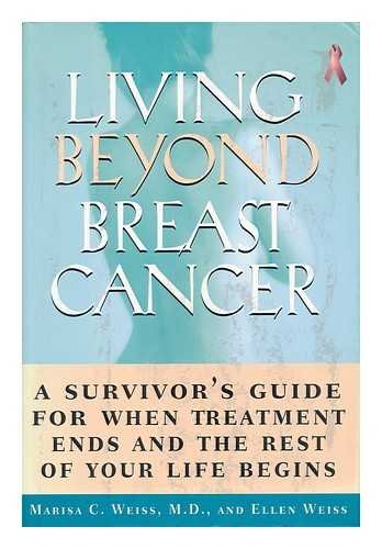 Stock image for Living Beyond Breast Cancer: A Survivor's Guide for When Treatment Ends and the Rest of Your Life Begins for sale by Hippo Books