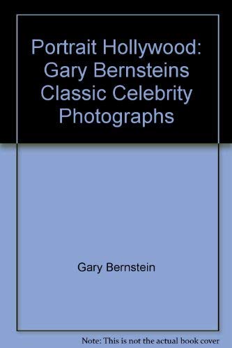 9780788190742: Portrait Hollywood: Gary Bernsteins Classic Celebrity Photographs
