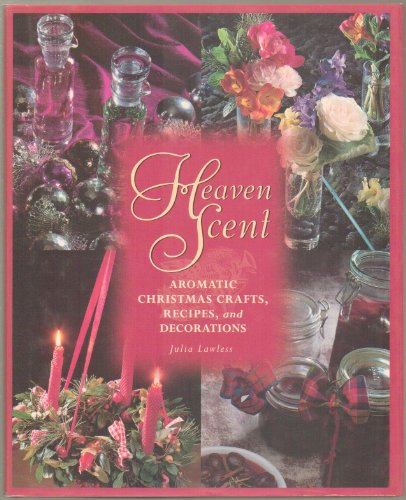 Beispielbild fr Heaven Scent: Aromatic Christmas Crafts, Recipes, and Decorations" zum Verkauf von Hawking Books